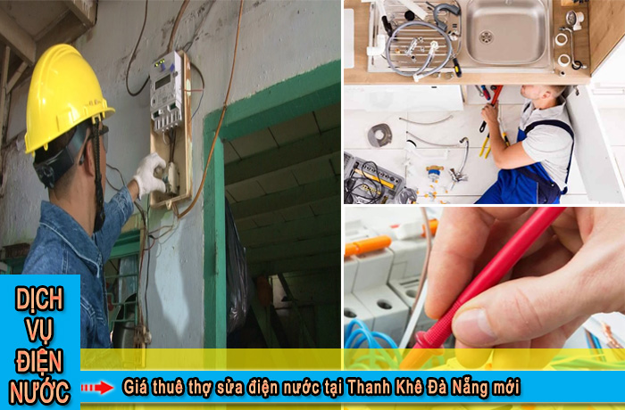 Giá thuê thợ sửa điện nước tại Thanh Khê Đà Nẵng mới
