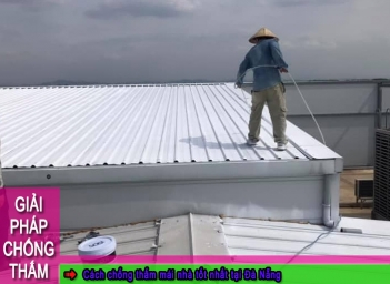 Cách chống thấm mái nhà tốt nhất tại Đà Nẵng